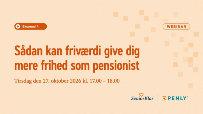 Annoncering af kommende webinarer: Deltag i vores webinar »Sådan kan friværdi give dig mere frihed som pensionist« tirsdag den 27. oktober 2026 kl. 17:00-18:00 med SeniorKlar- og Penly-logoer.