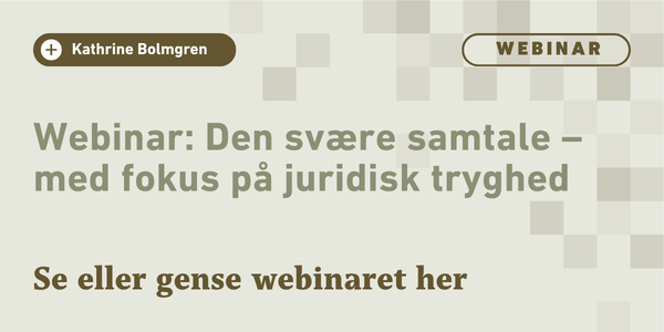 webinar med Kathrine Bolmgren. Den svære samtale - med fokus på juridisk tryghed. Se eller gense webinaret her, og find inspiration fra tidligere webinarer. Designet har geometriske firkantede mønstre.