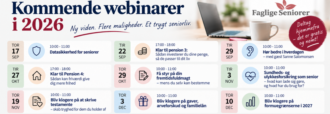 Et dansk program fra Faglig Senior indeholder en oversigt over gratis webinarer for seniorer i 2026 om emner som teknologi, pension, sund aldring og digitale færdigheder, med datoer, klokkeslæt og ikoner, der markerer ekspertrådgivning og online deltagelse.